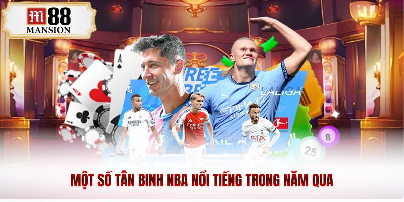 Một số tân binh NBA nổi tiếng trong năm qua